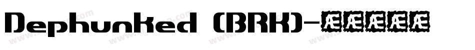Dephunked (BRK)字体转换